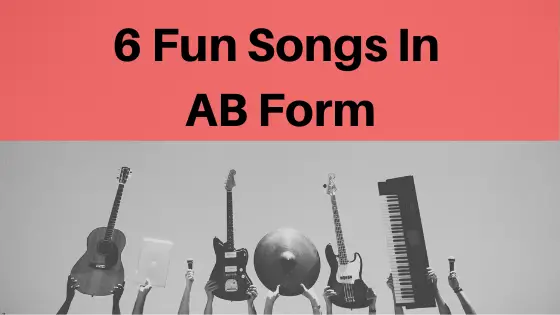 15-fun-songs-in-ab-form-and-binary-form-examples-dynamic-music-room